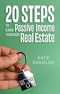 E-Book (epub) 20 Steps to Earn Passive Income Through Real Estate von Kate Sokolov