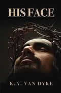 E-Book (epub) His Face von K. A. van Dyke