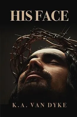 E-Book (epub) His Face von K. A. van Dyke