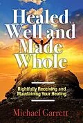 E-Book (epub) Healed Well and Made Whole von Michael Garrett