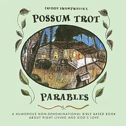 E-Book (epub) Freddy Swampwater's Possum Trot Parables von Debby Schulz