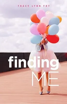 E-Book (epub) Finding Me von Tracy Lynn Fry