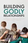 E-Book (epub) Building Godly Relationships von Lynn Cooper