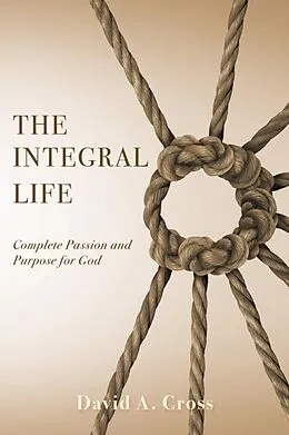 E-Book (epub) The Integral Life von David A. Cross