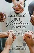 E-Book (epub) Casual but Effective Prayers von Alexander & Angela Ikomoni