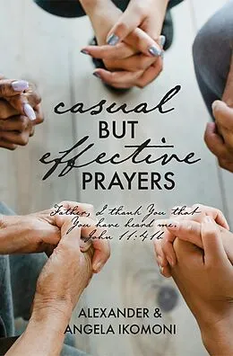 ePUB Casual but Effective Prayers von Alexander & Angela Ikomoni