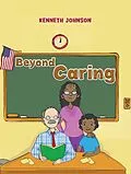 E-Book (epub) Beyond Caring von Kenneth Johnson