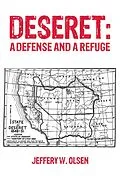 E-Book (epub) Deseret: A Defense and a Refuge von Jeffery W. Olsen