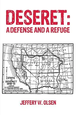 E-Book (epub) Deseret: A Defense and a Refuge von Jeffery W. Olsen