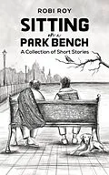 E-Book (epub) Sitting on a Park Bench von Robi Roy