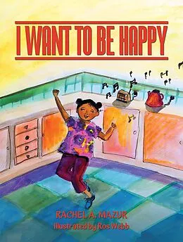 E-Book (epub) I Want to be Happy von Rachel A. Mazur