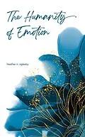 E-Book (epub) Humanity of Emotion von Heather N. Oglesby