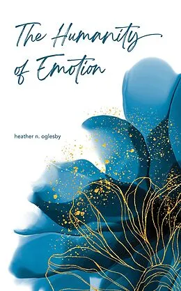 E-Book (epub) Humanity of Emotion von Heather N. Oglesby