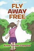 E-Book (epub) Fly Away Free von Anne Turner Coppola