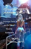 E-Book (epub) Cloned Ambition (The Outlawed Colonies, #6) von Gail Daley