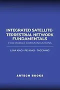 E-Book (pdf) Integrated Satellite-Terrestrial Network Fundamentals for Mobile Communications von Lixia Xiao, Pei Xiao, Tao Jiang