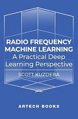 E-Book (pdf) Radio Frequency Machine Learning von Scott Kuzdeba