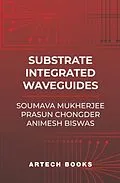 E-Book (pdf) Substrate Integrated Waveguides von Soumava Mukherjee, Prasun Chongder, Animesh Biswas