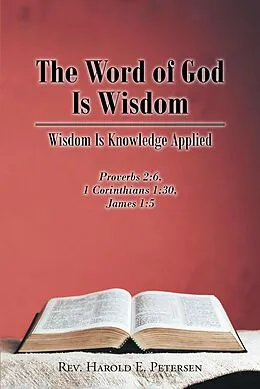 E-Book (epub) The Word of God Is Wisdom von Rev. Harold E. Petersen