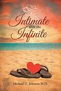 E-Book (epub) Intimate with the Infinite von Michael D. Johnson M. D.