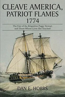 E-Book (epub) Cleave America, Patriot Flames 1774 von Dan E. Hobbs