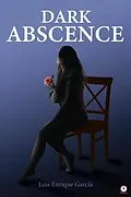 E-Book (epub) Dark Absence von Luis Enrique García