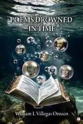 E-Book (epub) Poems Drowned In Time von William L. Villegas Orozco