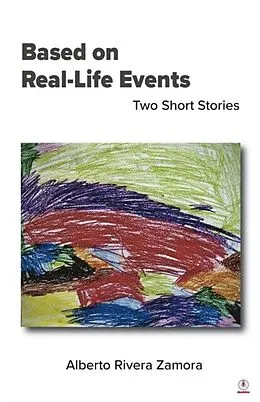 E-Book (epub) Based on Real-Life Events von Alberto Rivera Zamora