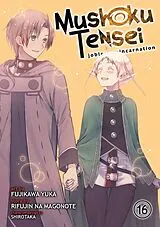 Kartonierter Einband Mushoku Tensei: Jobless Reincarnation (Manga) Vol. 16 von Rifujin Na Magonote, Fujikawa Yuka, Shirotaka
