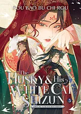 Kartonierter Einband The Husky and His White Cat Shizun: Erha He Ta De Bai Mao Shizun (Novel) Vol. 5 von Bao Bu Chi Rou Rou