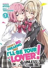 Kartonierter Einband There's No Freaking Way I'll be Your Lover! Unless... (Light Novel) Vol. 1 von Teren Mikami