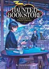 Kartonierter Einband The Haunted Bookstore - Gateway to a Parallel Universe (Light Novel) Vol. 7 von Shinobumaru, Munashichi
