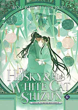 Kartonierter Einband The Husky and His White Cat Shizun: Erha He Ta De Bai Mao Shizun (Novel) Vol. 6 von Bao Bu Chi Rou Rou