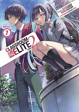 Couverture cartonnée Classroom of the Elite: Year 2 (Light Novel) Vol. 7 de Syougo Kinugasa, Tomoseshunsaku