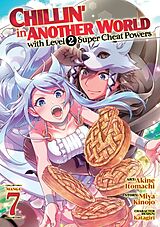 Kartonierter Einband Chillin' in Another World with Level 2 Super Cheat Powers (Manga) Vol. 7 von Miya Kinojo, Akine Itomachi, Katagiri