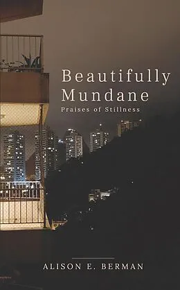 E-Book (epub) Beautifully Mundane von Alison E. Berman