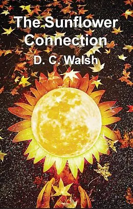 E-Book (epub) The Sunflower Connection von D. C. Walsh