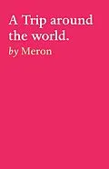 E-Book (epub) A Trip around the world. von Meron