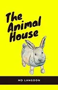 E-Book (epub) The Animal House von Md Langdon