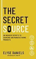 E-Book (epub) The Secret Source von Elyse Daniels, Burton St John Iii