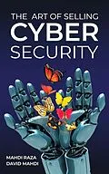 E-Book (epub) The Art of Selling Cybersecurity von Mahdi Raza, David Mahdi