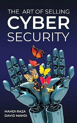 E-Book (epub) The Art of Selling Cybersecurity von Mahdi Raza, David Mahdi