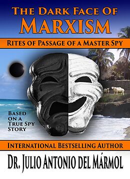 eBook (epub) The Dark Face of Marxism de Julio Antonio Del Marmol