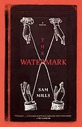 E-Book (epub) The Watermark von Sam Mills