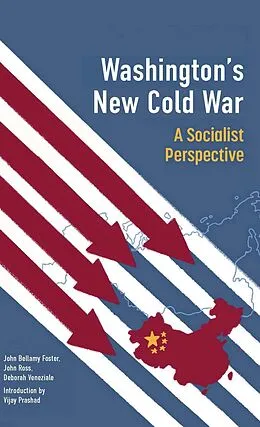 E-Book (epub) Washington's New Cold War von Vijay Prashad, John Bellamy Foster, John Ross