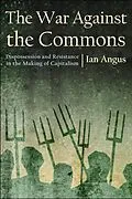 E-Book (epub) The War against the Commons von Ian Angus