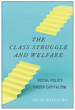 E-Book (epub) The Class Struggle and Welfare von David Matthews