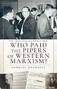 Kartonierter Einband Who Paid the Pipers of Western Marxism? von Gabriel Rockhill