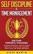 Kartonierter Einband Self Discipline & Time Management von Steve G. Martin