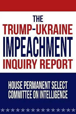 E-Book (epub) The Trump-Ukraine Impeachment Inquiry Report von House Permanent Select Committee on Intelligence